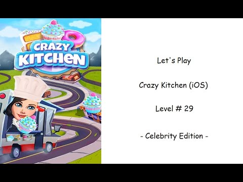 Let's Play - Crazy Kitchen (iOS) - Level 29 (Celebrity Edition)