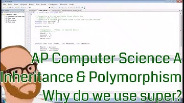 Computer Science AP - Inheritance and Polymorphism - Why do we use super?