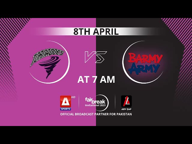 Tornadoes vs Barmy Army |FairBreak Invitational 2023 on 8th April at 7 AM| LIVE on #ASports+#ARYZap!