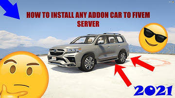 HOW TO INSTALL ANY ADDON CAR TO FIVEM SERVER IN 2021 (GTA 5 MODS)