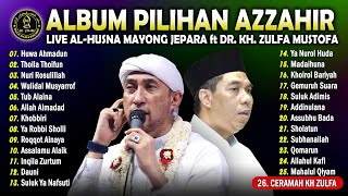 FULL ALBUM PILIHAN AZZAHIR TERBARU 2025 2 JAM NONSTOP LIVE AL-HUSNA MAYONG JEPARA