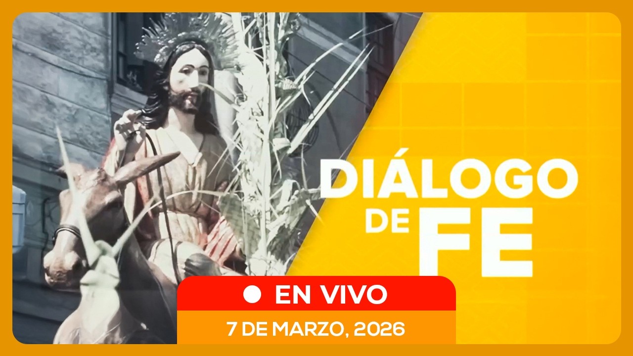 🔴 #ENVIVO | 🙏 DIÁLOGO DE FE #DIALOGOFERPP | 07/03/2026