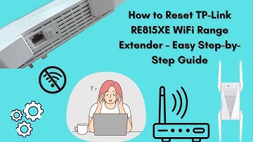 How to Reset TP-Link RE815XE WiFi Range Extender – Easy Step-by-Step Guide