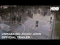 Unmasking Jihadi John Anatomy Of A Terrorist 2019 Official Trailer HBO 