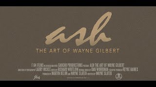 ASH: The Art of Wayne Gilbert Trailer