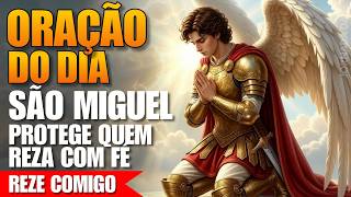 Oração de Hoje a São Miguel Arcanjo - Reze Comigo!