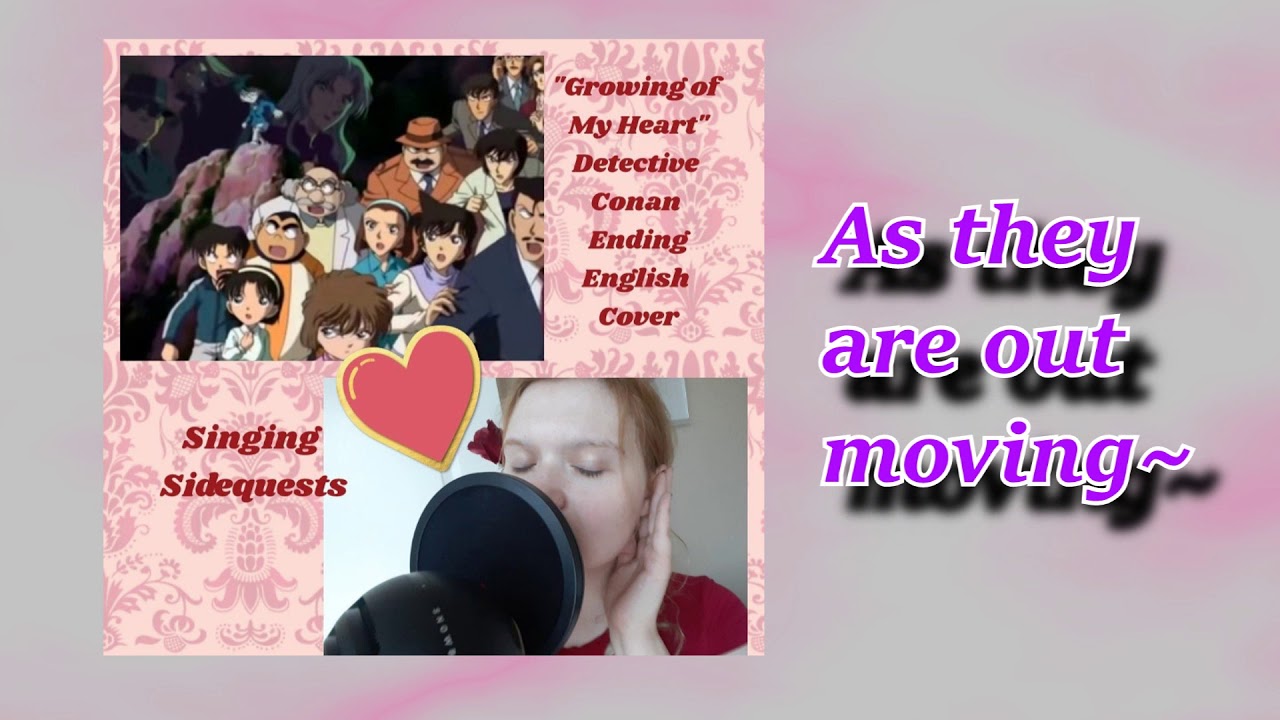 ♡Growing of My Heart♡ Detective Conan-English Cover♡{SingingSidequests}