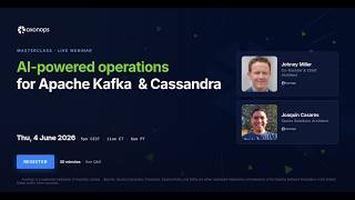 AxonOps Masterclass: AI-Powered operations for Cassandra and Kafka