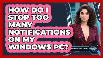 How Do I Stop Too Many Notifications On My Windows PC? - All About Operating Systems