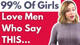 This Is What Women Want To Hear From Guys - Phrases Girls Love Revealed