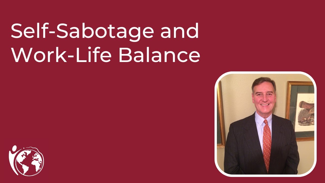 Self-Sabotage and Work-Life Balance - Cary Prejean