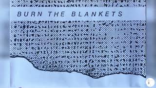 Burn The Blankets Street
