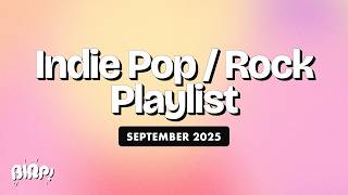 Indie Pop / Rock Playlist | BIRP! September 2025