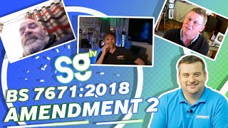 David Savery, Boyd Goulden & John Barclay have their say on BS 7671:2018 Amendment 2!