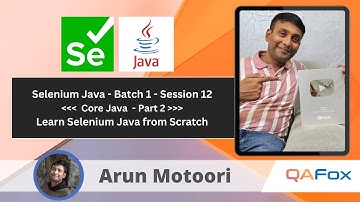 Day 12 - Core Java - Part 2  | Selenium Java - Batch 1