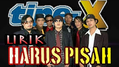 TIPE-X - HARUS PISAH ( Vidio lirik )  - Durasi: 3:54. 
