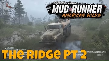 Spintires Mudrunner - THE RIDGE - Seth & Adam join me  - Part 2