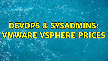 DevOps & SysAdmins: VMware vSphere Prices (3 Solutions!!)