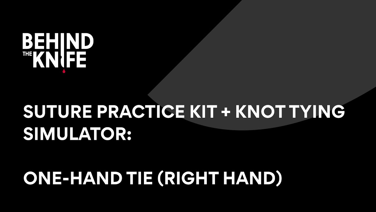One Hand Tieright hand Behind the Knife Suture Practice Kit + Knot