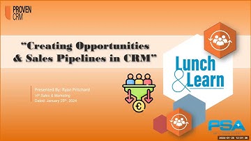 PSA Lunch & Learn: Creating Opportunities & Sales Pipelines in CRM