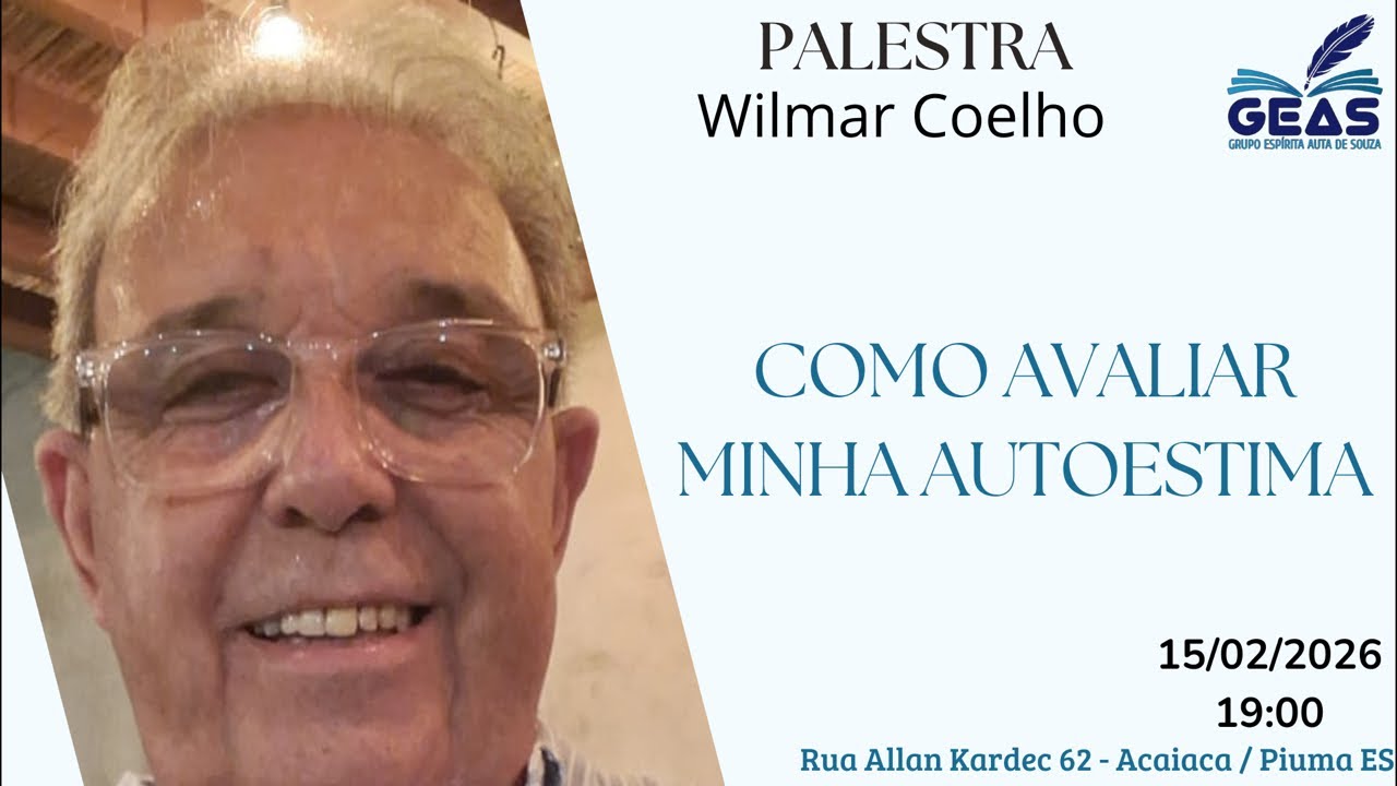 PALESTRA ESPÍRITA: COMO AVALIAR MINHA AUTOESTIMA- WILMAR COELHO