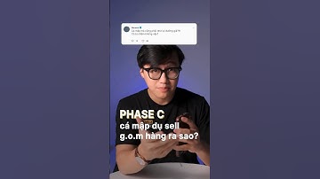 Phase C - cá mập dụ sell gom hàng ra sao ? #5phutcrypto