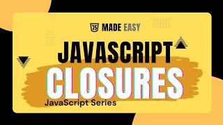 JavaScript Closures Explained in the EASIEST Way 