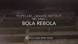 BOLA REBOLA - J.Balvin, Anitta, Tropkillaz ft MC Zaac | ciadiar