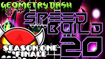 Geometry Dash (2.11) SPEED BUILD (Knobbelboy style?) SEASON ONE FINALE!!