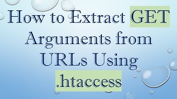 How to Extract GET Arguments from URLs Using .htaccess