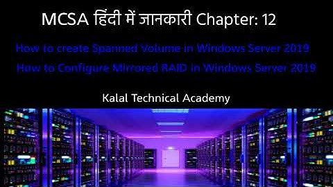 Chapter:12 How to create Spanned Volume & Configure Mirrored RAID in Server | MCSA हिंदी में |70-740