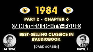 1984 - PART 2 - Chapter 6 - Nineteen eighty four by  George Orwell