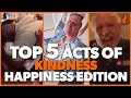 Top 5 Acts of Kindness HAPPINESS Edition  - Good People 2021 | Faith In Humanity Restored