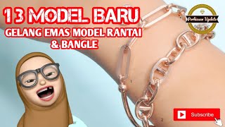 13 MODEL GELANG EMAS TERBARU 2021 MODEL RANTAI & BANGLE