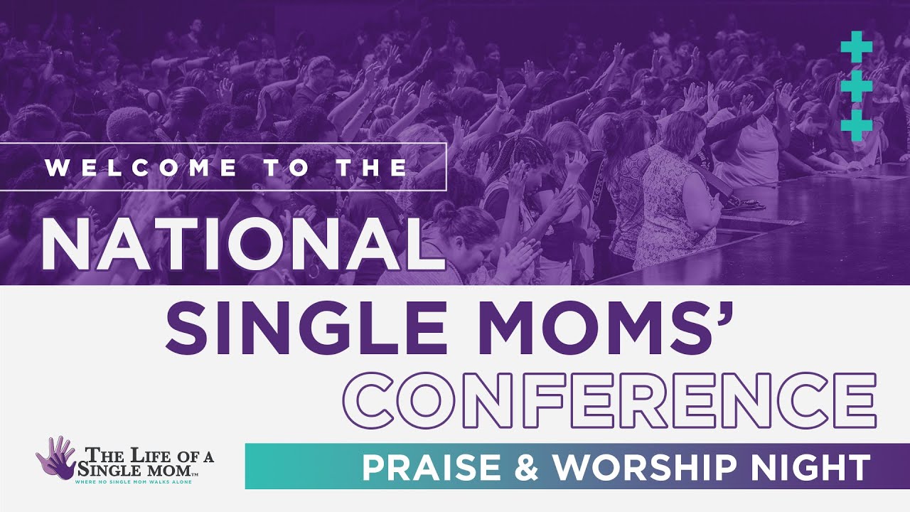2022 TLSM National Single Moms' Conference | Praise & Worship Night