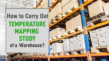 How to carry out temperature mapping study of a warehouse for medicines, cosmetics, vegetables etc?
