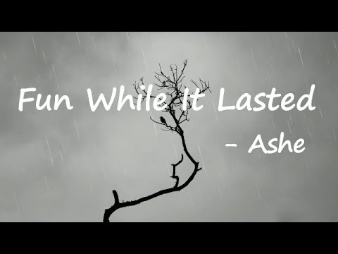 Ashe Fun While It Lasted Lyrics 
