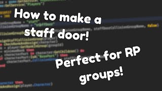 How to make advanced staff doors in Roblox Studio Lua!
