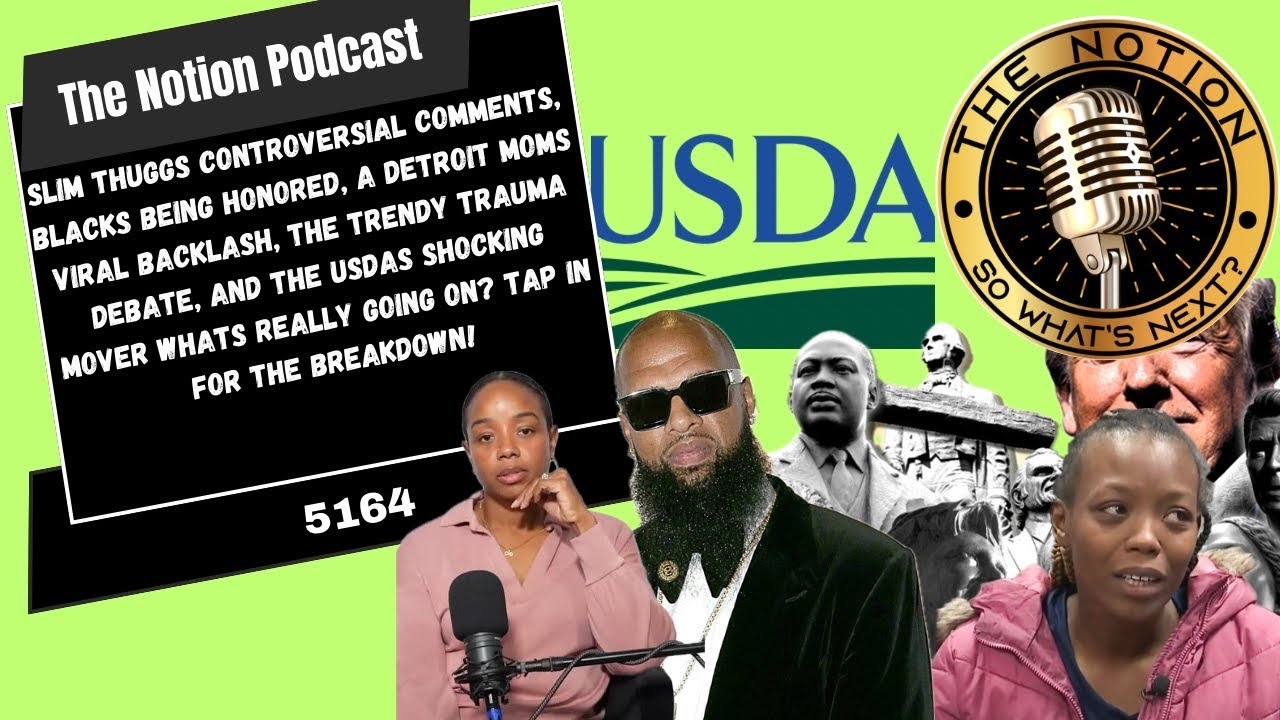 Slim Thugg’s Controversial Take, Detroit Mom Backlash, USDA Scandal ...
