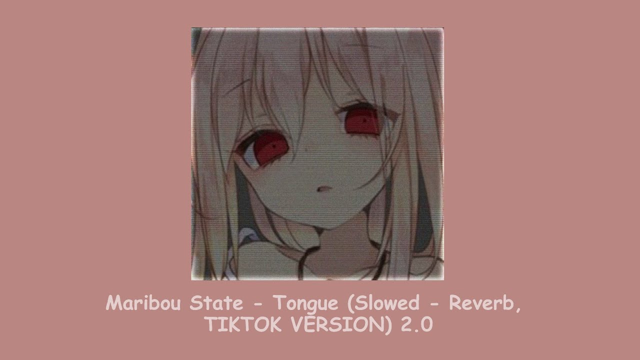 Maribou State - Tongue (Slowed - Reverb, TIKTOK VERSION) 2.0 ❁ཻུ۪۪⸙͎๑⸙