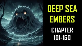 Deep Sea Embers Audiobook Chapter 101-150