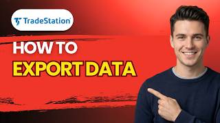 How to Export Data from Tradestation [2026 Full Guide]