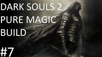 Dark Souls 2: SOTFS Pure Magic Build Part 7 (LADDER BATTLE)