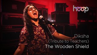 'Diksha' (Tribute to Teachers) | The Wooden Shield | hoop @wonderwallmedia