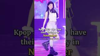 Kpop idols who have their Birthday in November! Part 2 #kpop