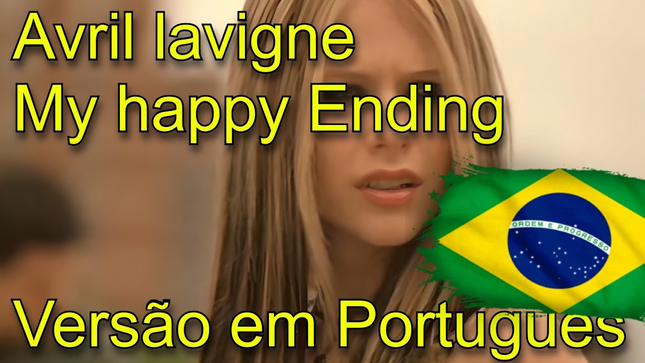 Avril Lavigne - My Happy Ending (pt-br)