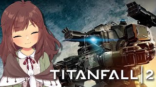 【TITANFALL 2】I FEEL A BIG WAR ISH COMING!! FINALE