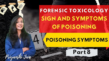 Sign and Symptoms of Poisoning | FSc Toxi Part 8 | B.Sc., M.Sc, CUET, UGC NET |Priyanshi Jain