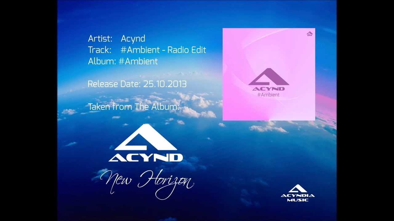 Watch Acynd - #Ambient (Radio Edit) on YouTube Watch Acynd - #Ambient (Radio Edit) on YouTube