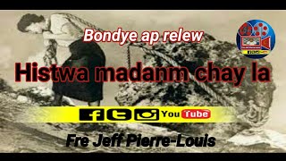 Fre  Jeff Pierre Louis. esplike histwa dam ki tap pote chay la
